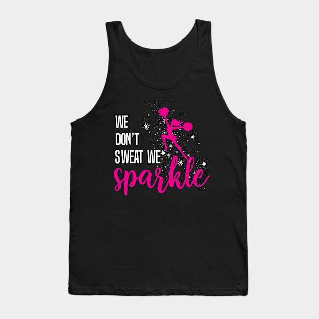 We Don't Sweat We Sparkle T-Shirt Cheerleading Gift Cherish Tank Top by blimbercornbread